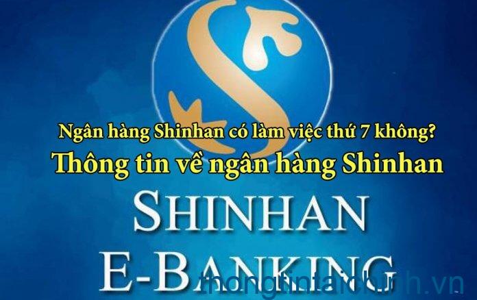 ngan-hang-shinhan-lam-viec-thu-7-khong