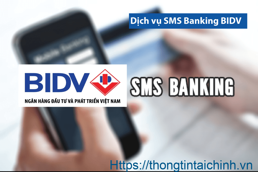 Dịch vụ SMS Banking cho phép khách hàng dễ dàng truy cứu số dư cũng như thông tin chi nhánh ngân hàng BIDV