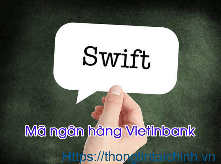 Bạn có biết mã Swift Code của ngân hàng VietinBank là gì không?