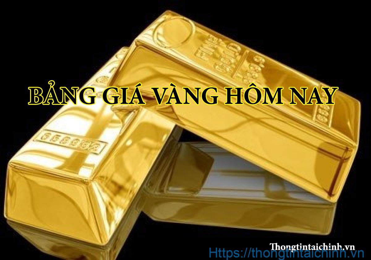 Bảng giá Vàng hôm nay 1 chỉ Vàng bao nhiêu tiền -