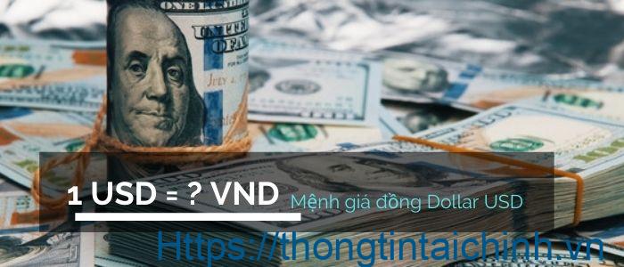 1 Đô La Mỹ bằng bao nhiêu tiền Việt Nam? Đây là câu hỏi được nhiều người quan tâm