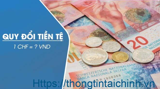 1 đồng franc Thụy Sĩ bằng bao nhiêu tiền Việt? 