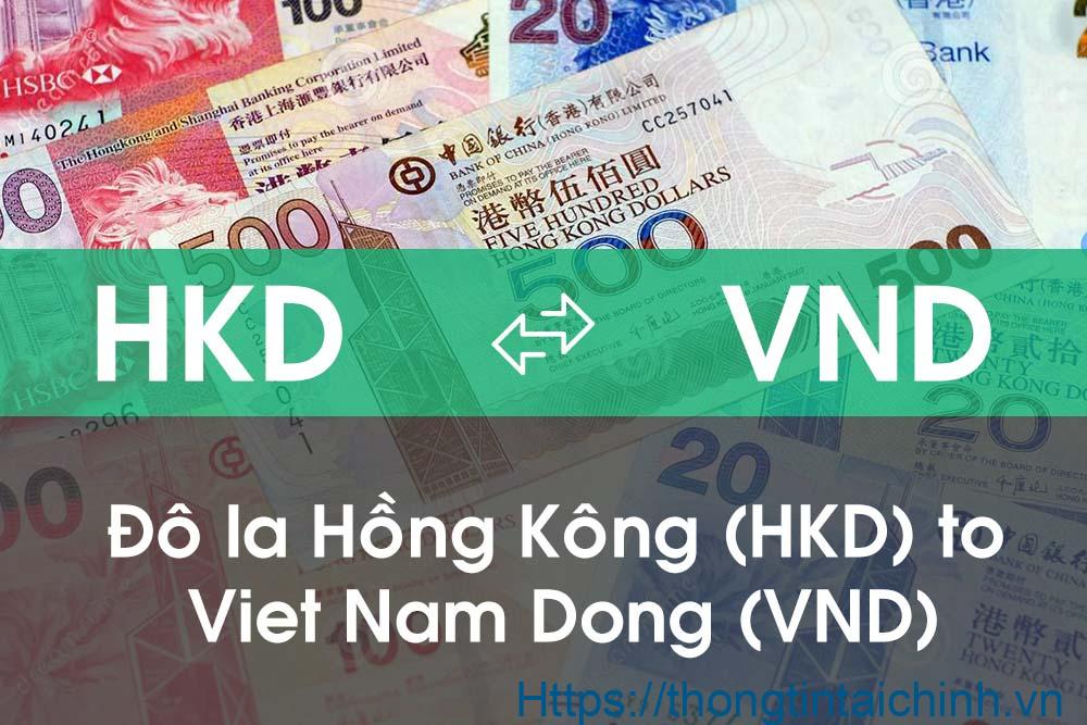 1 đô la Hồng Kông (HKD) bằng bao nhiêu tiền Việt Nam (VND)