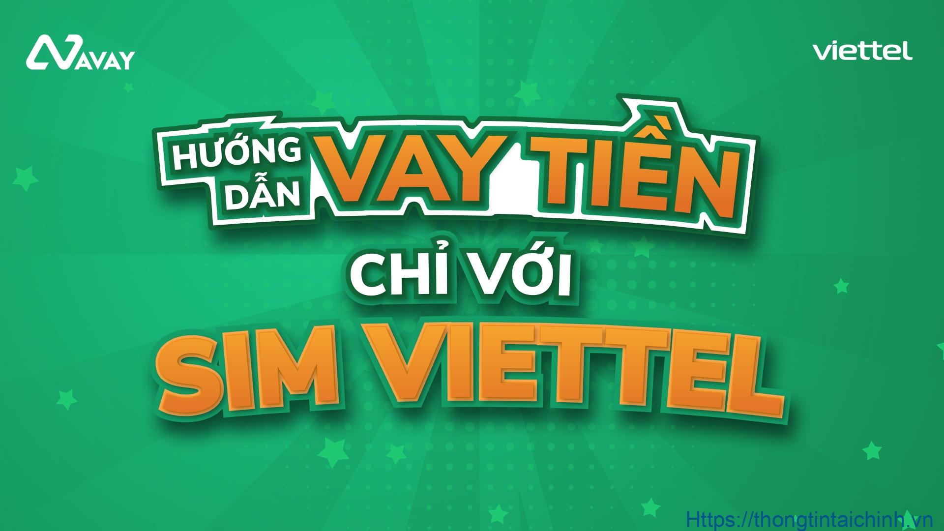 Avay là địa chỉ cho vay qua sim Viettel uy tín với hạn mức lên đến 80 triệu đồng
