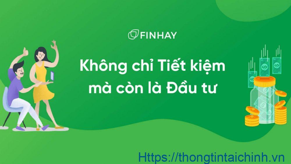 Gửi tiết kiệm tại Finhay là một kênh đầu tư đáng để bạn lựa chọn