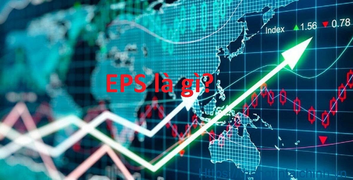 Chỉ số EPS được hiểu là khoản lợi nhuận sau thuế của các nhà đầu tư từ cổ phiếu