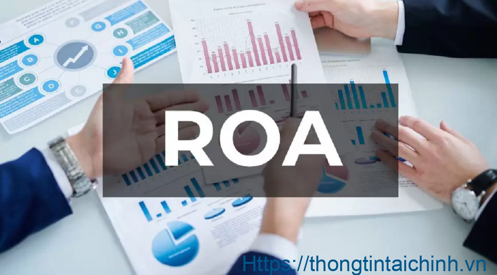 Chỉ số ROA là gì? Ý nghĩa của ROA trong đầu tư chứng khoán